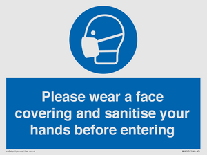 Please wear a face covering and sanitise your hands before entering